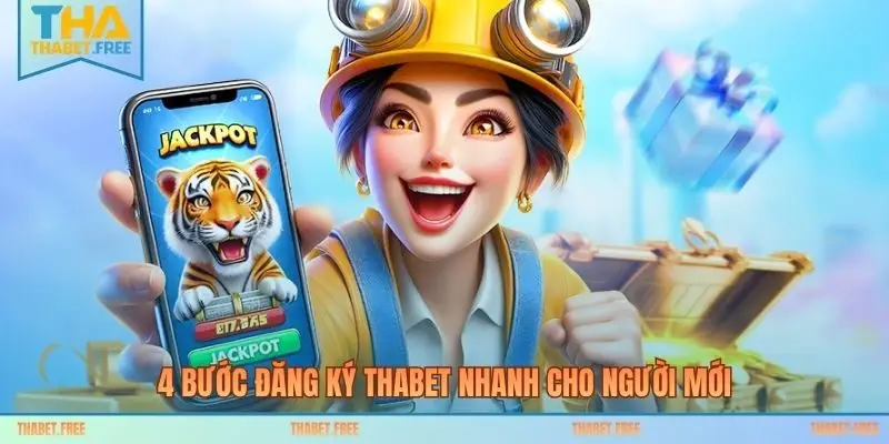 4 bước đăng ký THABET nhanh cho người mới
