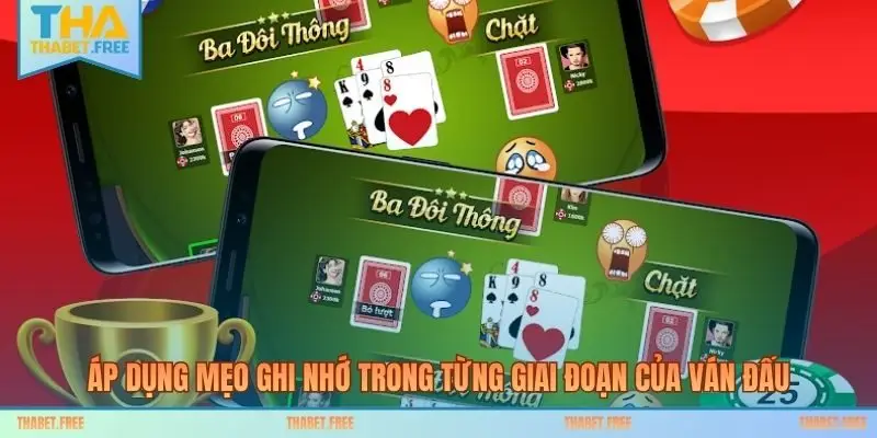 Áp dụng mẹo ghi nhớ trong từng giai đoạn của ván đấu