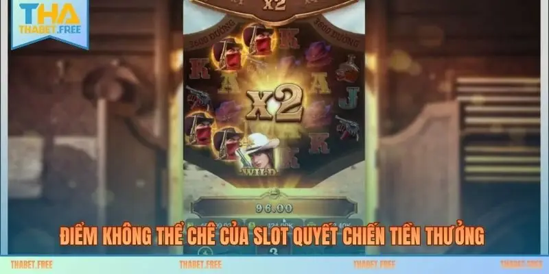 Điểm không thể chê của slot Quyết Chiến Tiền Thưởng 