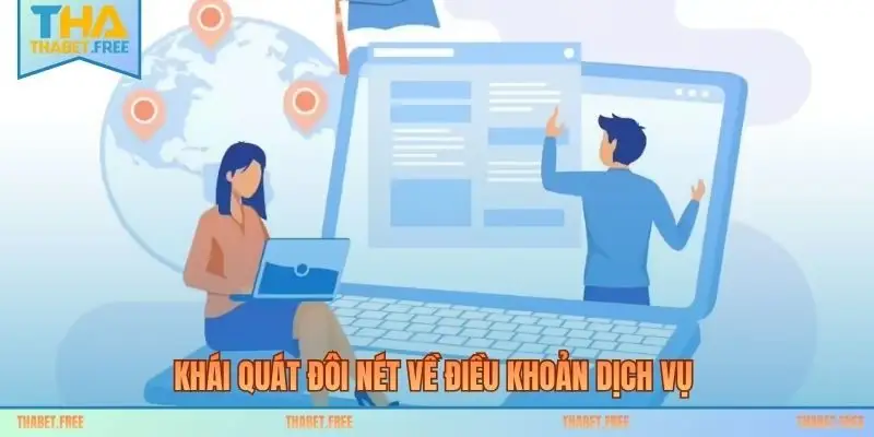 Khái quát đôi nét về điều khoản dịch vụ 