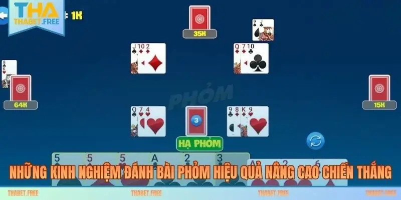 Những kinh nghiệm đánh bài Phỏm hiệu quả nâng cao chiến thắng