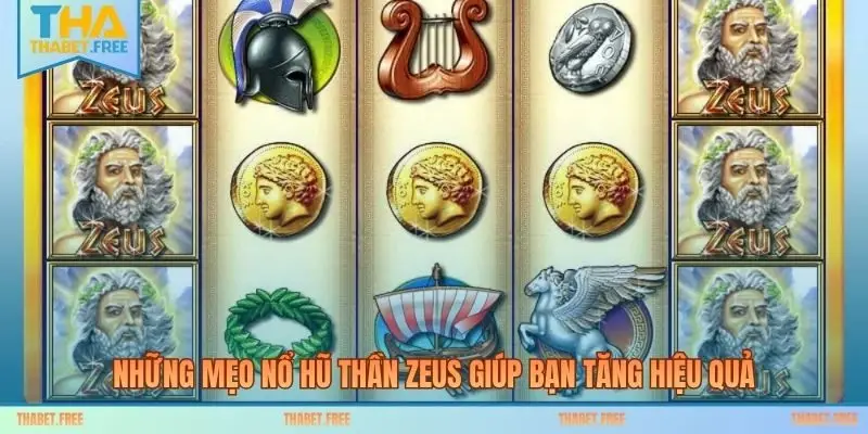 Những mẹo nổ hũ thần Zeus giúp bạn tăng hiệu quả