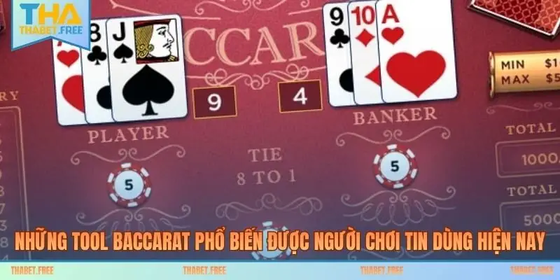 Những Tool baccarat phổ biến được người chơi tin dùng hiện nay