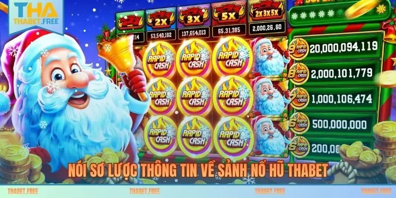 Nói sơ lược thông tin về sảnh nổ hũ THABET